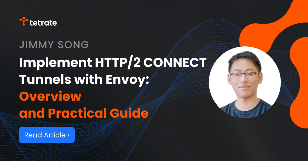 Implementing%20HTTP%2F2%20CONNECT%20Tunnels%20with%20Envoy%3A%20Concepts%20and%20Practical%20Guide