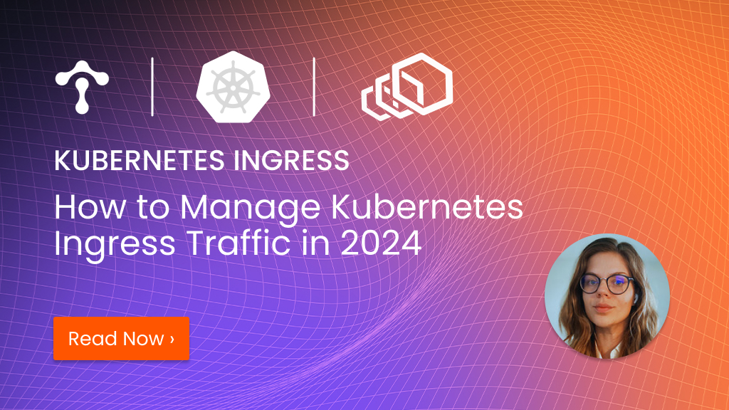 How%20to%20Manage%20Kubernetes%20Ingress%20Traffic%20in%202024