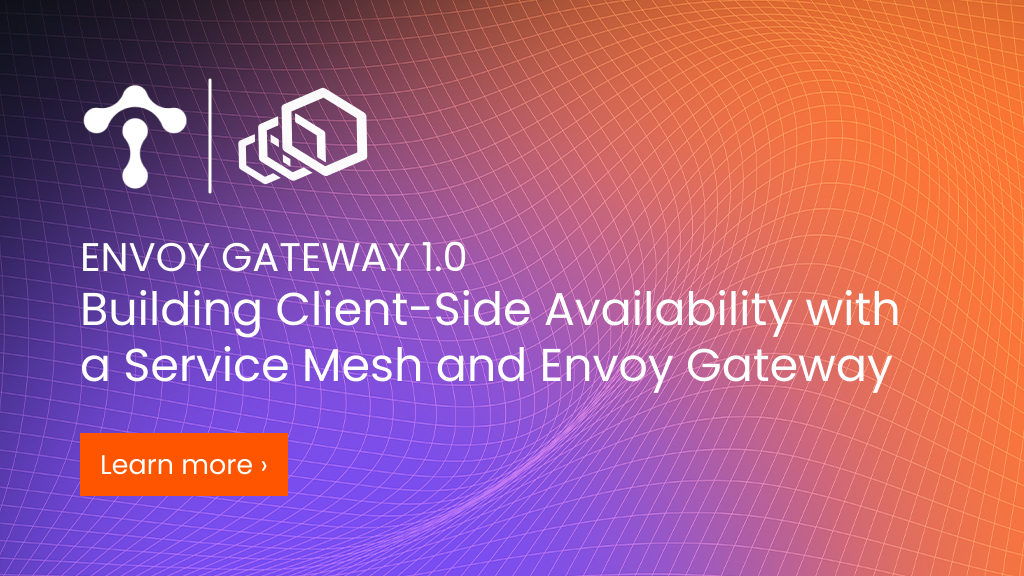 Building%20Client-Side%20Availability%20and%20Resiliency%20with%20a%20Service%20Mesh%20and%20Envoy%20Gateway
