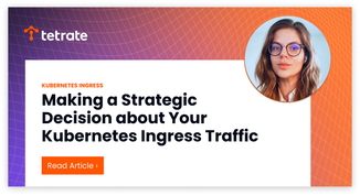 Making%20a%20Strategic%20Decision%20about%20Your%20Kubernetes%20Ingress%20Traffic