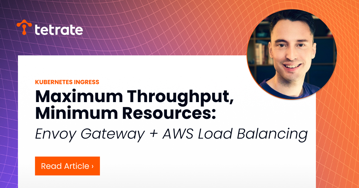 Maximum Throughput, Minimum Resources: Envoy Gateway + AWS Load Balancing