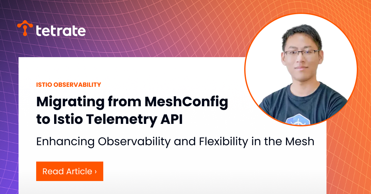 Migrating from MeshConfig to Istio Telemetry API: Enhancing ...