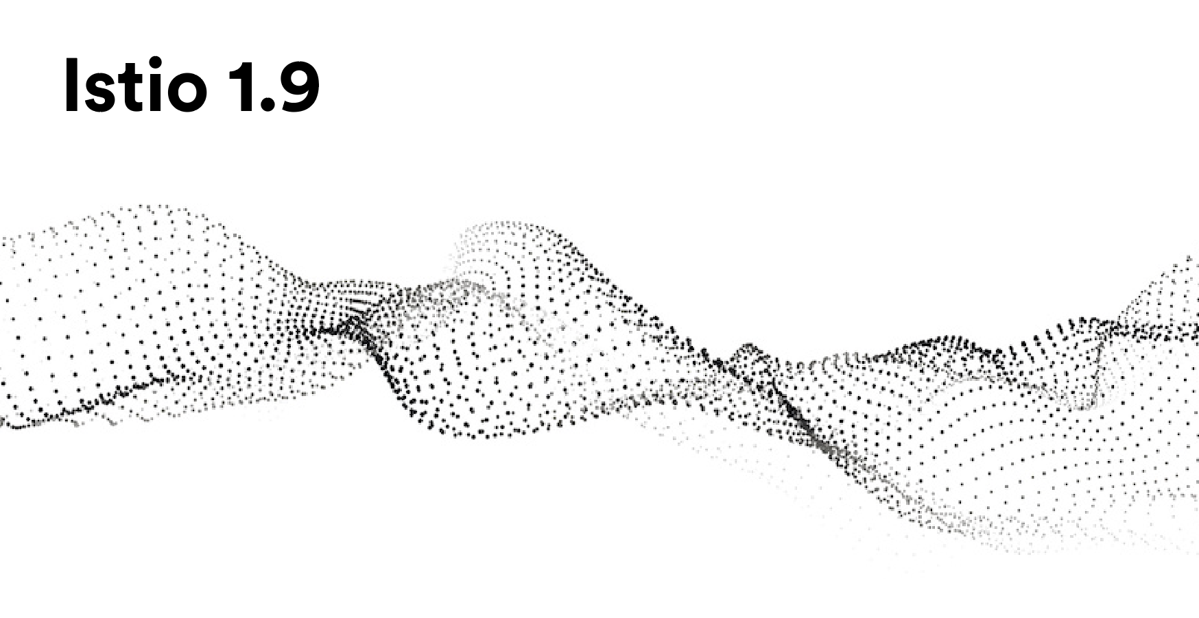 What%E2%80%99s%20new%20in%20Istio%201.9