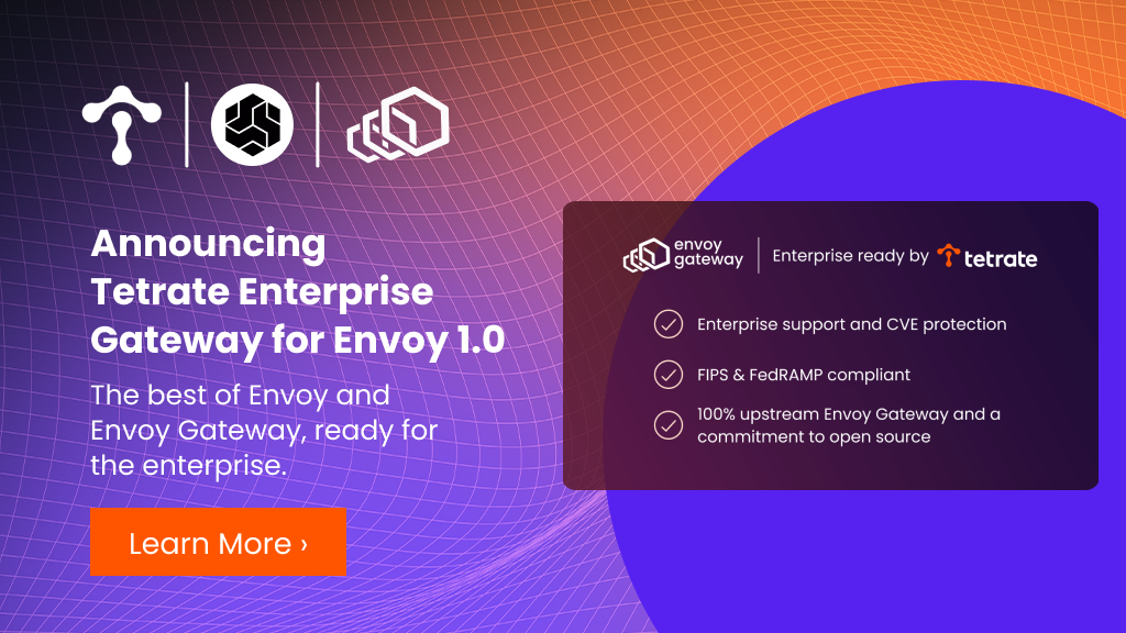 Announcing%20Tetrate%20Enterprise%20Gateway%20for%20Envoy%201.0