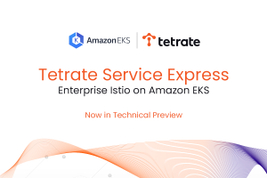 Tetrate%20Service%20Express%20technical%20preview%20now%20available%20in%20Amazon%20EKS