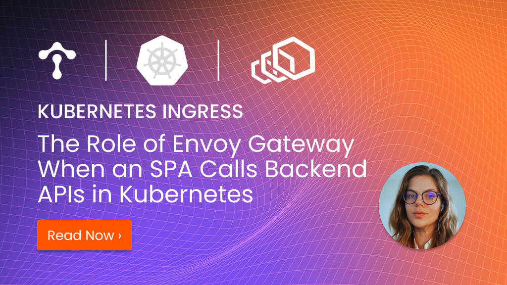 The%20Role%20of%20Envoy%20Gateway%20When%20an%20SPA%20Calls%20Backend%20APIs%20in%20Kubernetes