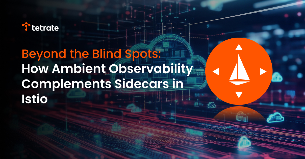 Beyond%20the%20Blind%20Spots:%20How%20Ambient%20Observability%20Complements%20Sidecars%20in%20Istio