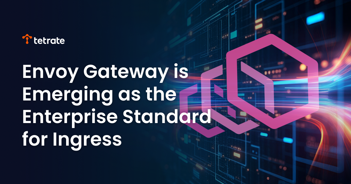 Envoy Gateway is Emerging as the Enterprise Standard for Ingress