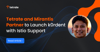Tetrate%20and%20Mirantis%20Partner%20to%20Launch%20k0rdent%20with%20Istio%20Support
