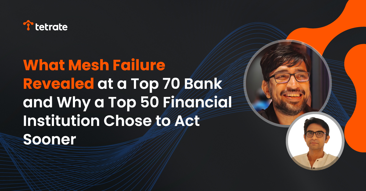 What%20Mesh%20Failure%20Revealed%20at%20a%20Top%2070%20Bank%20and%20Why%20a%20Top%2050%20Financial%20Institution%20Chose%20to%20Act%20Sooner