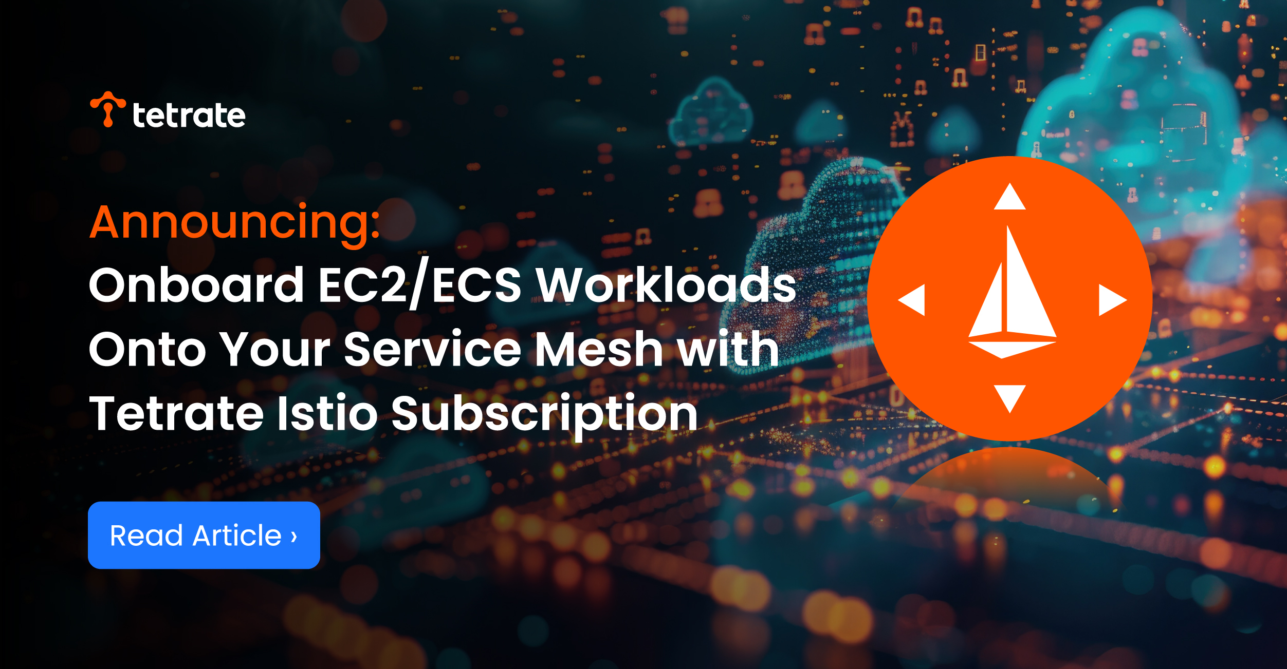 Announcing%3A%20Onboard%20EC2%2FECS%20Workloads%20Onto%20Your%20Service%20Mesh%20with%20Tetrate%20Istio%20Subscription