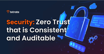 Security%3A%20Zero%20Trust%20that%20is%20Consistent%20and%20Auditable