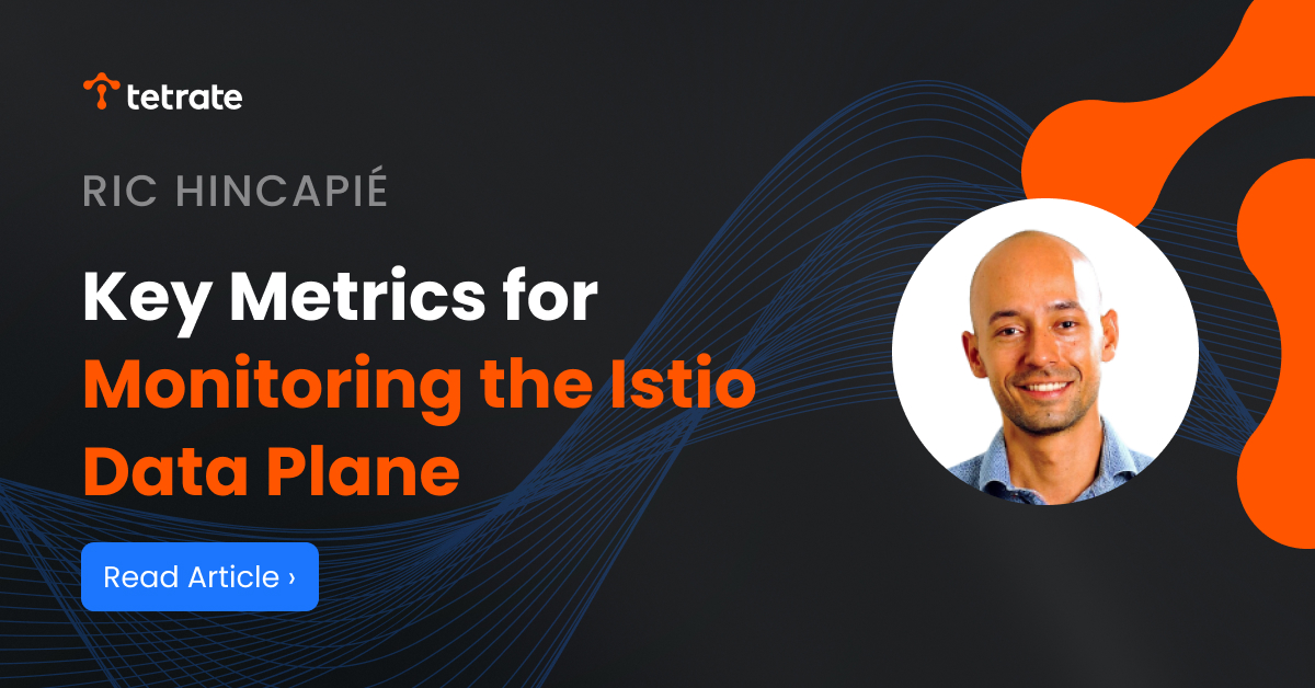 Key Metrics to Monitor the Istio Data Plane