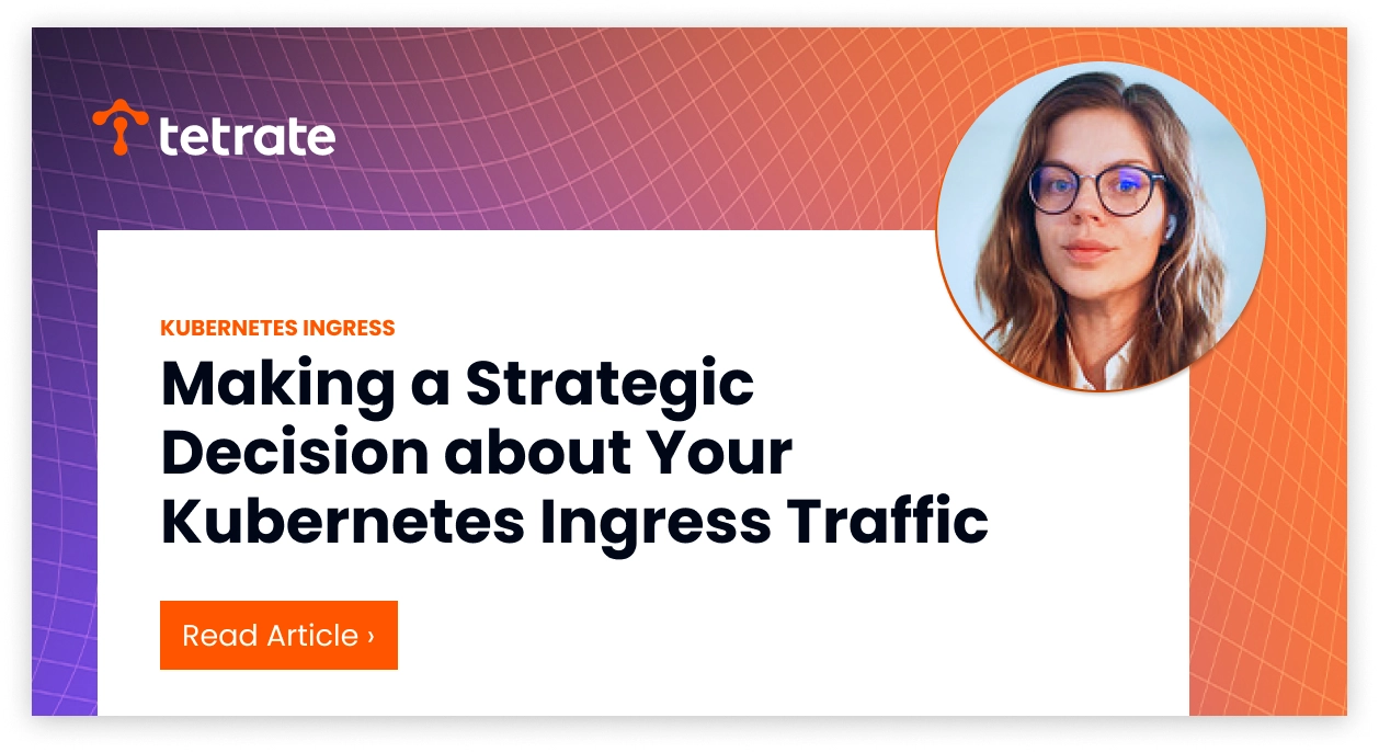 Making%20a%20Strategic%20Decision%20about%20Your%20Kubernetes%20Ingress%20Traffic