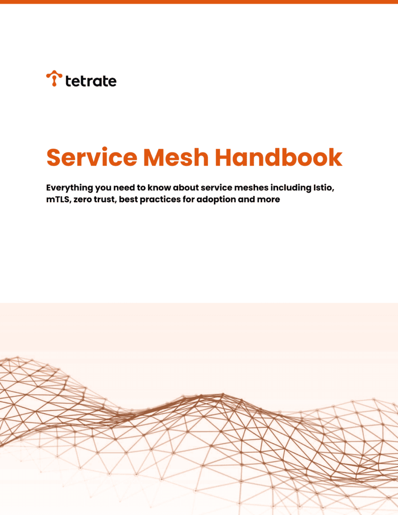 Service Mesh Handbook: Tetrate’s Guide to Service Mesh for the Enterprise