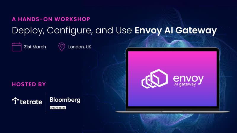 Learn How to Use Envoy AI Gateway - KubeCon EU London – Free Workshop