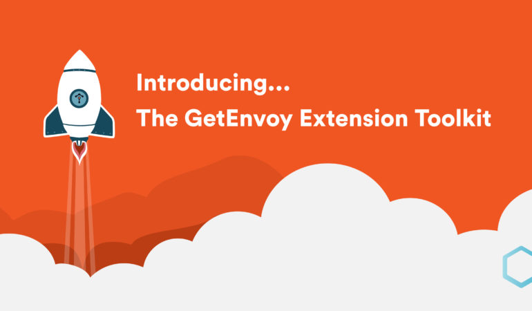 Introducing the GetEnvoy Extension Toolkit