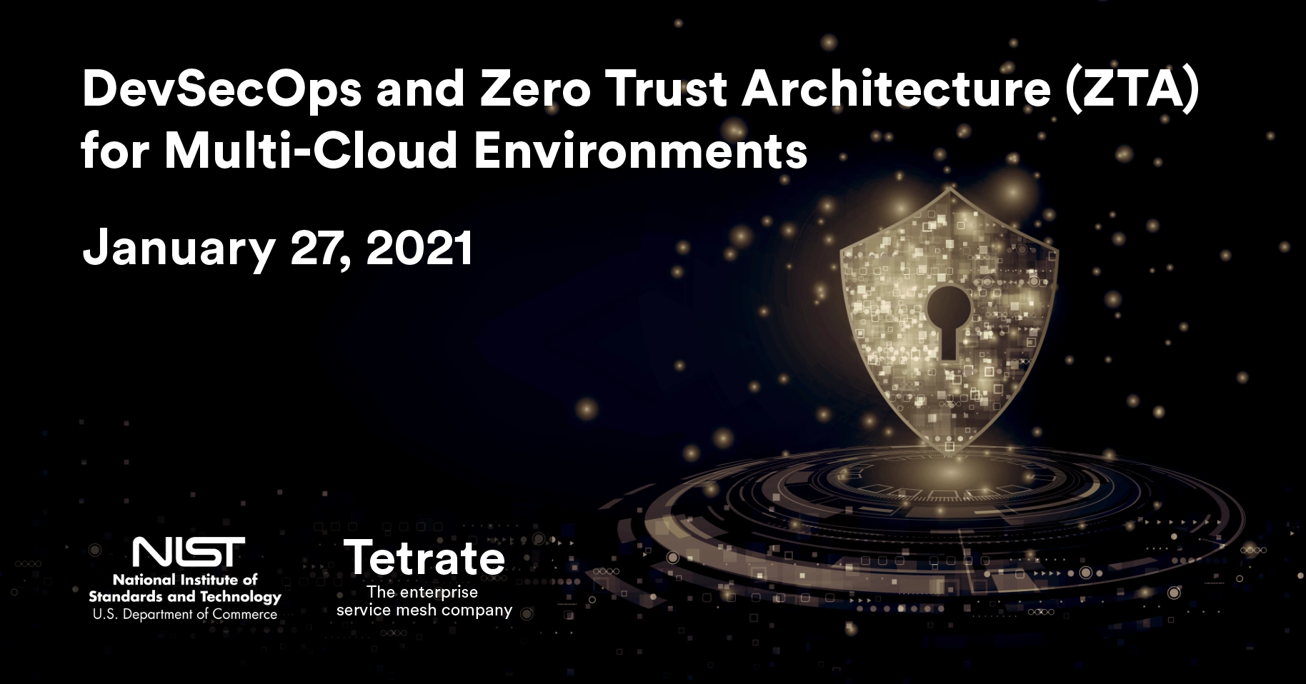 NIST-Tetrate DevSecOps and Zero Trust Architecture for Multi-Cloud Environments conference Jan. 27, 2020