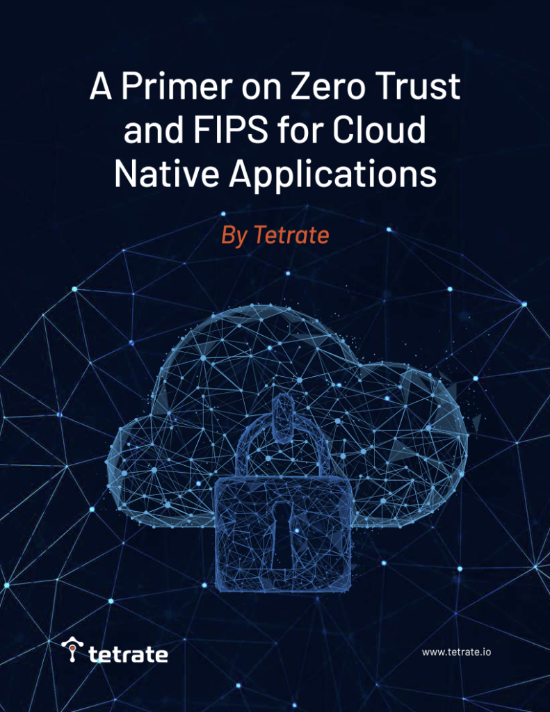 Zero Trust and FIPS for Cloud Native Application