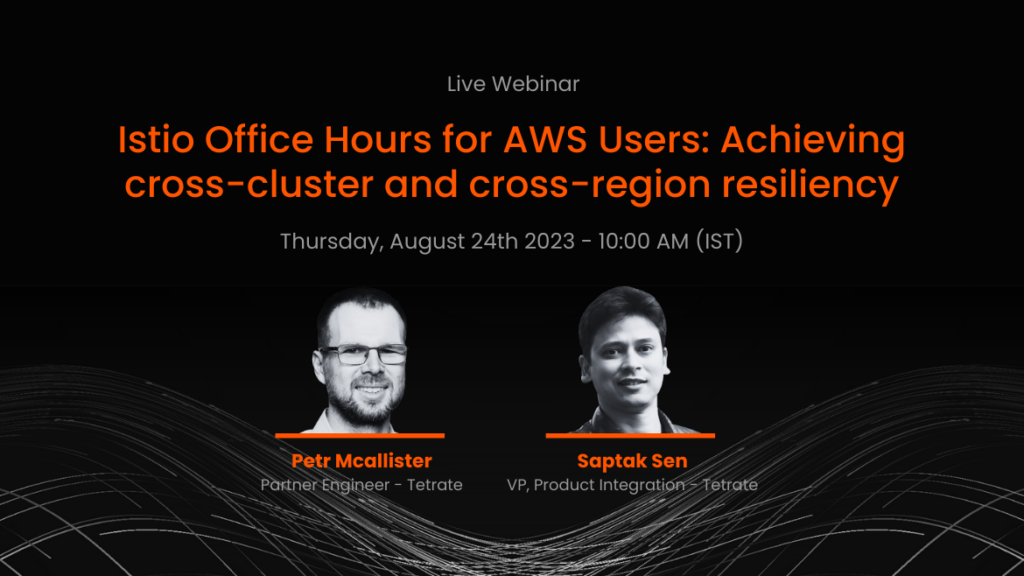 Istio Office Hours for AWS Users: Achieving Cross-Cluster and Cross-Region Resiliency