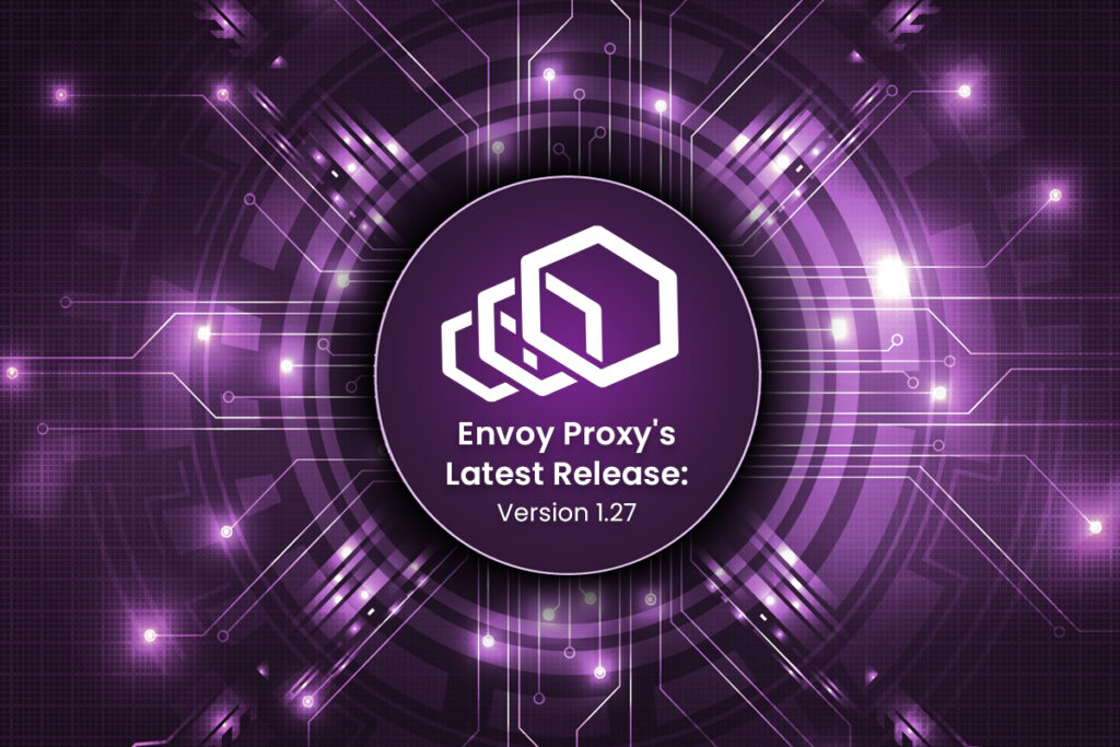 Envoy Proxy 1.27 Release