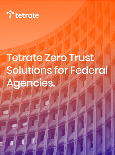 Tetrate Zero Trust Solutions for Federal Agencies 