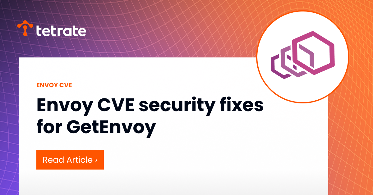 Envoy CVE security fixes for GetEnvoy