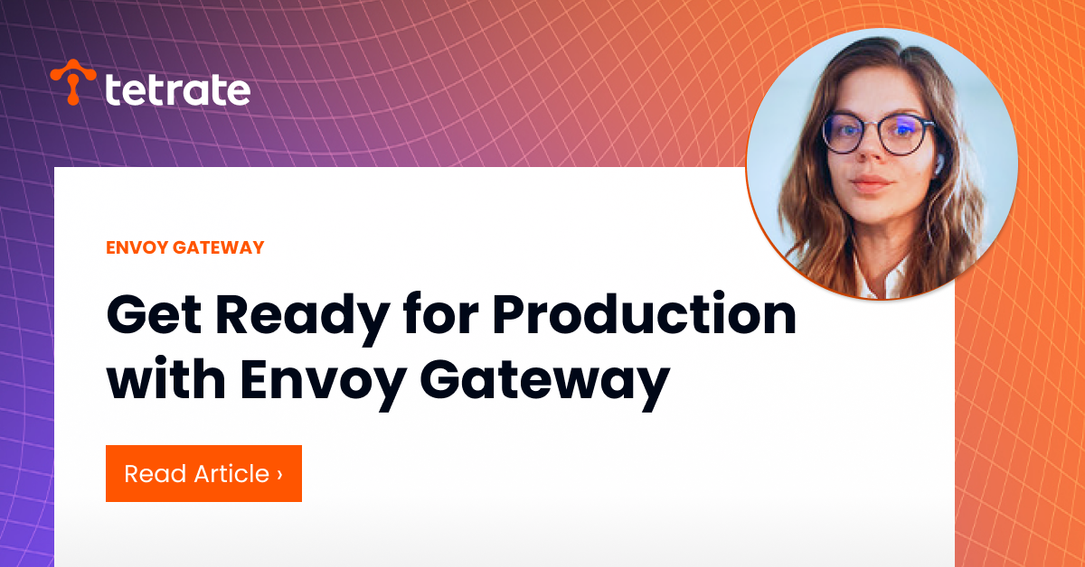 Get Ready for Production with Envoy Gateway