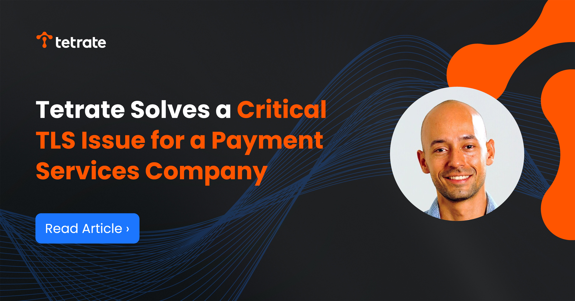 Tetrate Solves a Critical TLS Issue for a Payment Services Company